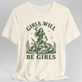 Girls Will Be Girls T-Shirt